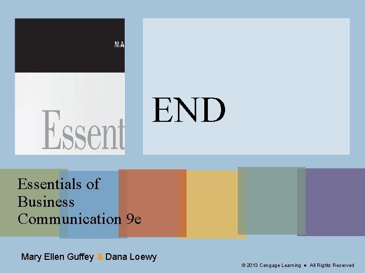 END Essentials of Business Communication 9 e Mary Ellen Guffey & Dana Loewy ©