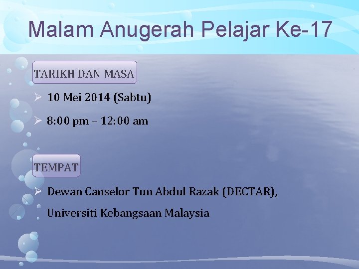 Malam Anugerah Pelajar Ke-17 TARIKH DAN MASA 10 Mei 2014 (Sabtu) 8: 00 pm