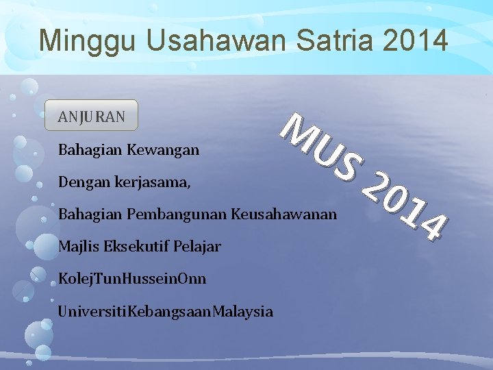 Minggu Usahawan Satria 2014 M Bahagian Kewangan US Dengan kerjasama, 20 14 Bahagian Pembangunan