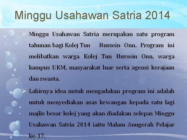 Minggu Usahawan Satria 2014 Minggu Usahawan Satria merupakan satu program tahunan bagi Kolej Tun