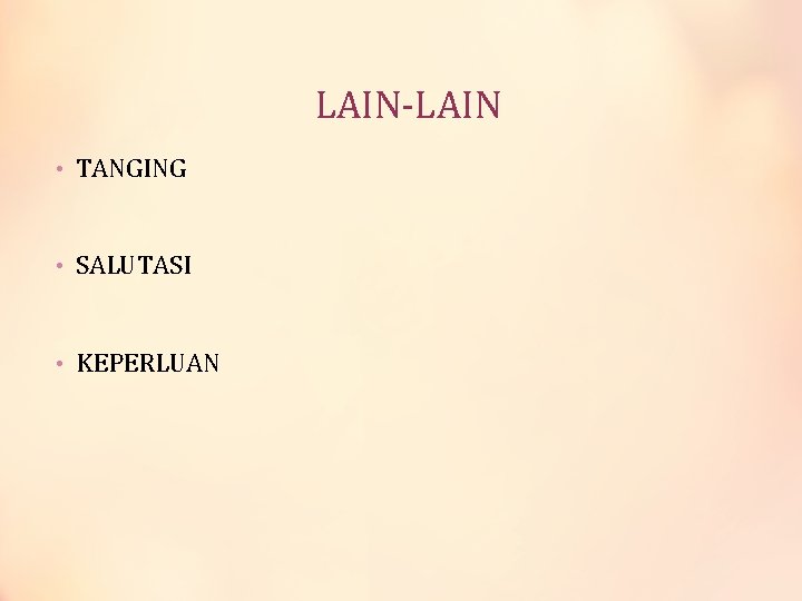 LAIN-LAIN • TANGING • SALUTASI • KEPERLUAN 