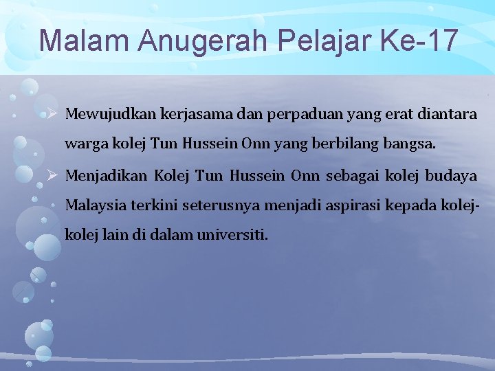 Malam Anugerah Pelajar Ke-17 Mewujudkan kerjasama dan perpaduan yang erat diantara warga kolej Tun