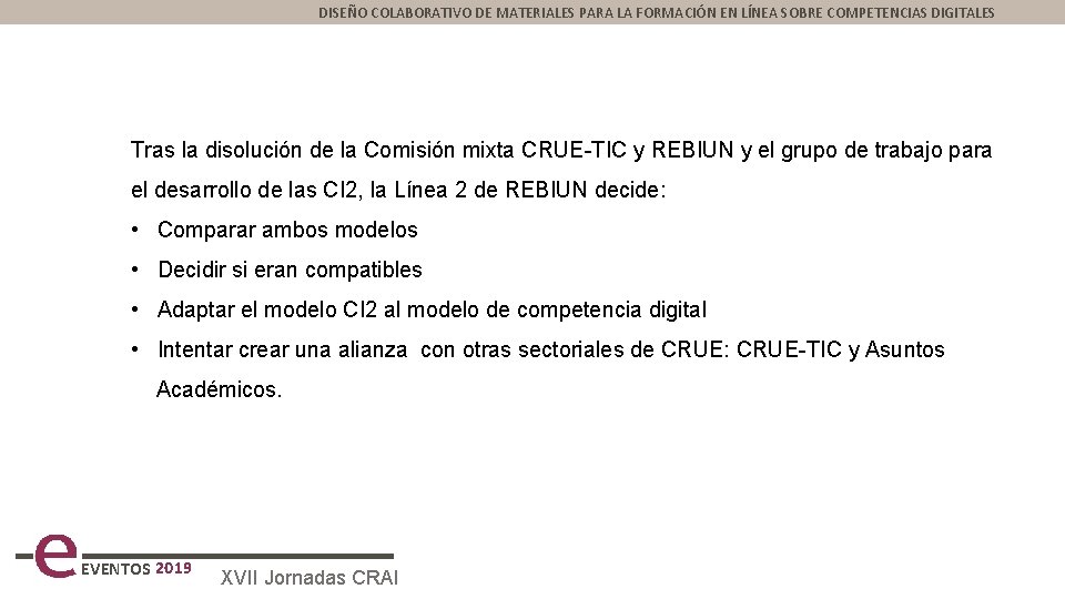 DISEÑO COLABORATIVO DE MATERIALES PARA LA FORMACIÓN EN LÍNEA SOBRE COMPETENCIAS DIGITALES Tras la