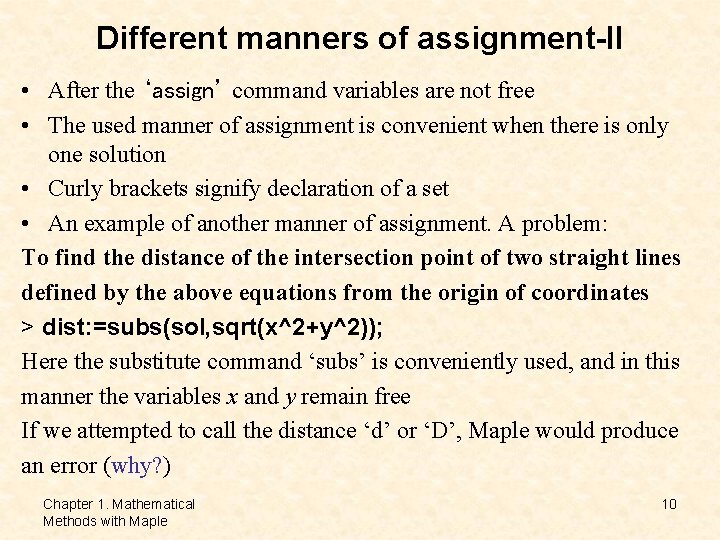 Different manners of assignment-II • After the ‘assign’ command variables are not free • Different manners of assignment-II • After the ‘assign’ command variables are not free •