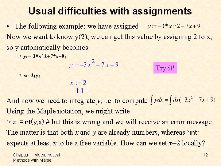 Usual difficulties with assignments • The following example: we have assigned Now we want Usual difficulties with assignments • The following example: we have assigned Now we want