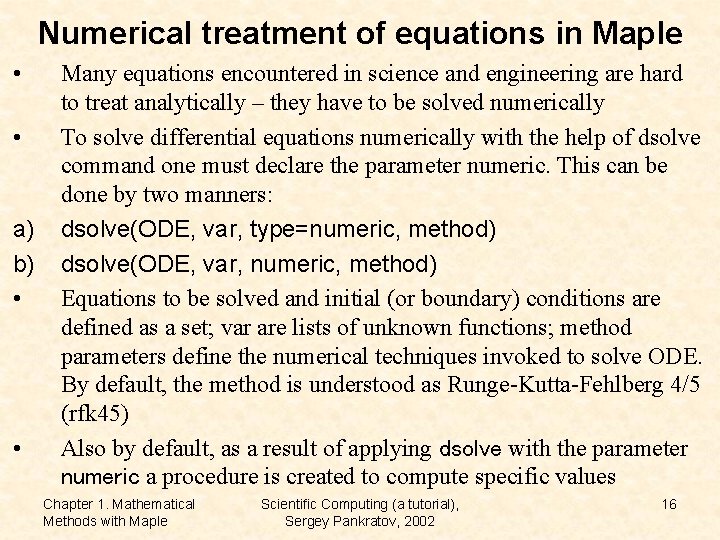 Numerical treatment of equations in Maple • • a) b) • • Many equations Numerical treatment of equations in Maple • • a) b) • • Many equations