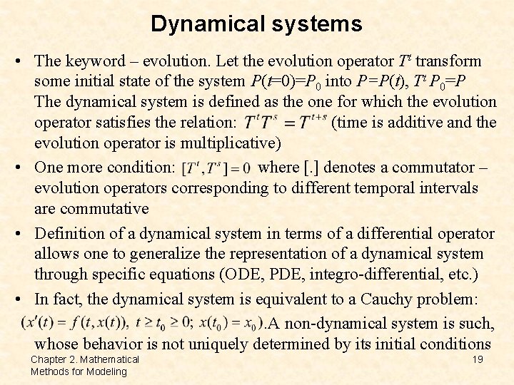 Dynamical systems • The keyword – evolution. Let the evolution operator Tt transform some Dynamical systems • The keyword – evolution. Let the evolution operator Tt transform some