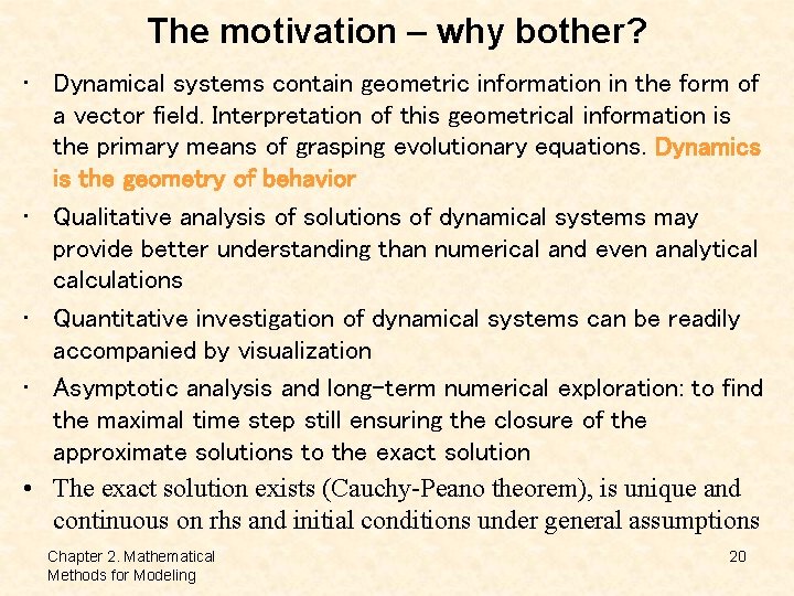The motivation – why bother? • Dynamical systems contain geometric information in the form The motivation – why bother? • Dynamical systems contain geometric information in the form
