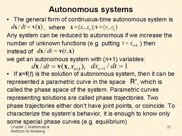 Autonomous systems • The general form of continuous-time autonomous system is , where Any Autonomous systems • The general form of continuous-time autonomous system is , where Any