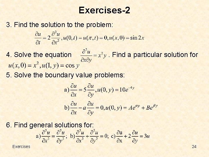 Exercises-2 3. Find the solution to the problem: 4. Solve the equation . Find Exercises-2 3. Find the solution to the problem: 4. Solve the equation . Find