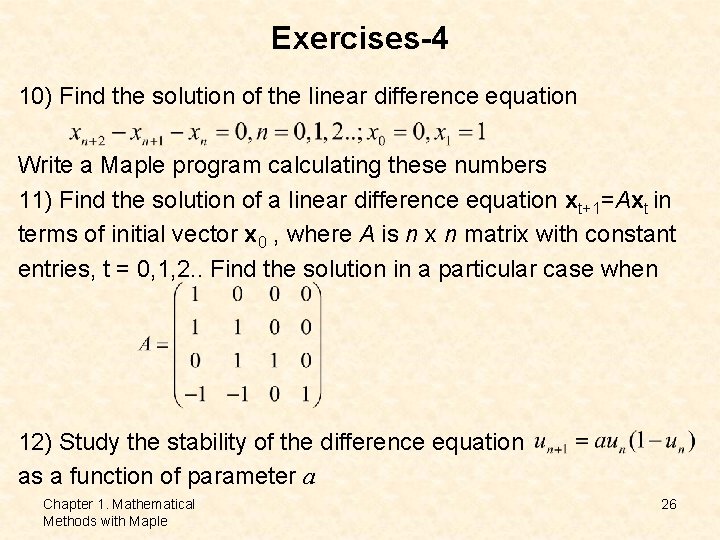 Exercises-4 10) Find the solution of the linear difference equation Write a Maple program Exercises-4 10) Find the solution of the linear difference equation Write a Maple program