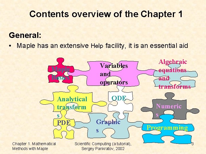 Contents overview of the Chapter 1 General: • Maple has an extensive Help facility, Contents overview of the Chapter 1 General: • Maple has an extensive Help facility,