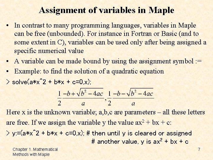 Assignment of variables in Maple • In contrast to many programming languages, variables in Assignment of variables in Maple • In contrast to many programming languages, variables in