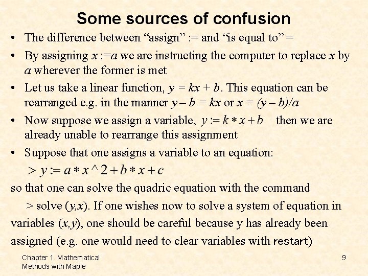 Some sources of confusion • The difference between “assign” : = and “is equal Some sources of confusion • The difference between “assign” : = and “is equal