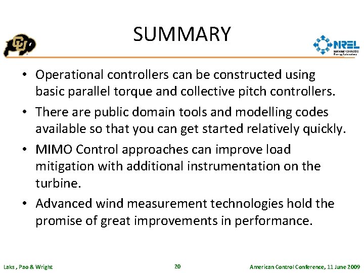 SUMMARY • Operational controllers can be constructed using basic parallel torque and collective pitch
