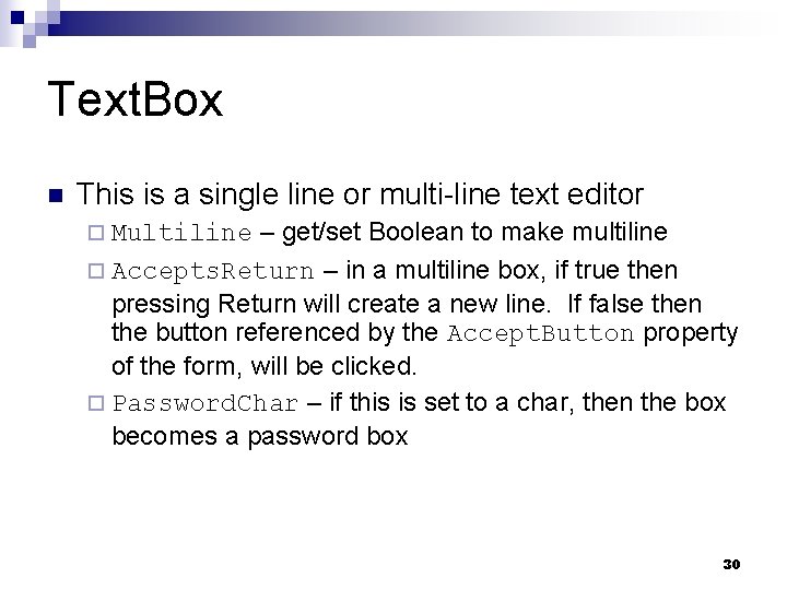 Text. Box n This is a single line or multi-line text editor – get/set
