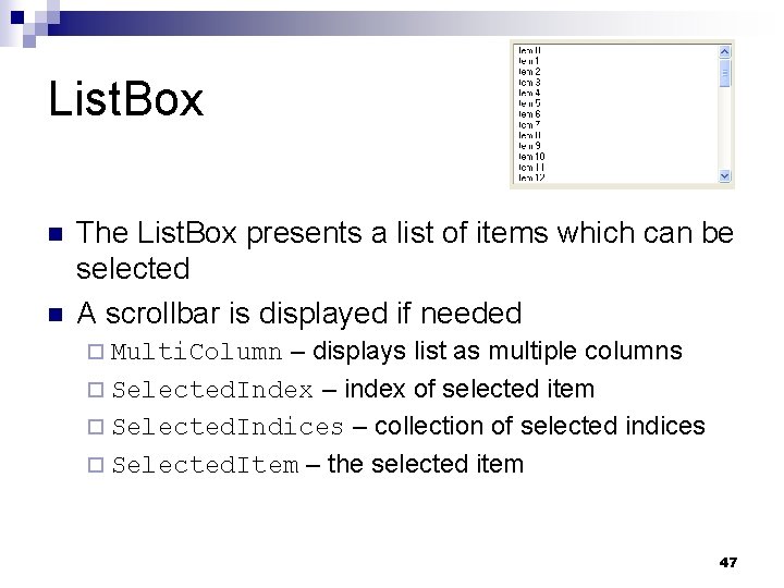 List. Box n n The List. Box presents a list of items which can