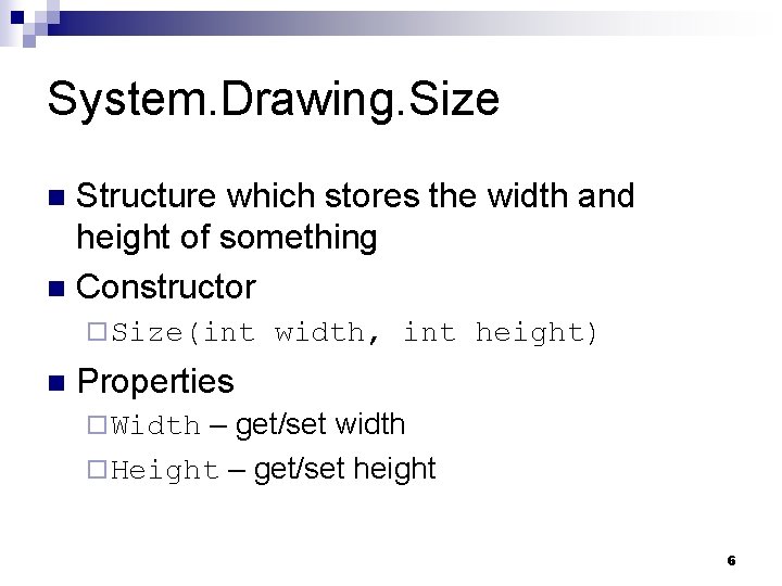 System. Drawing. Size Structure which stores the width and height of something n Constructor