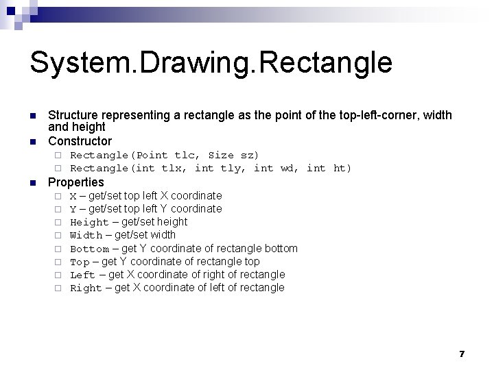 System. Drawing. Rectangle n n Structure representing a rectangle as the point of the