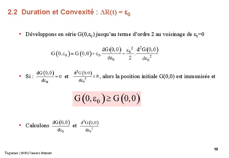 2. 2 Duration et Convexité : ΔR(t) = ε 0 • Développons en série