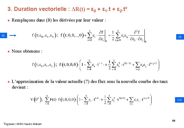3. Duration vectorielle : ΔR(t) = ε 0 + ε 1. t + ε