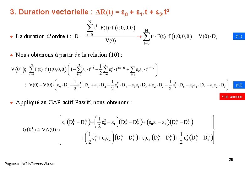 3. Duration vectorielle : ΔR(t) = ε 0 + ε 1. t + ε