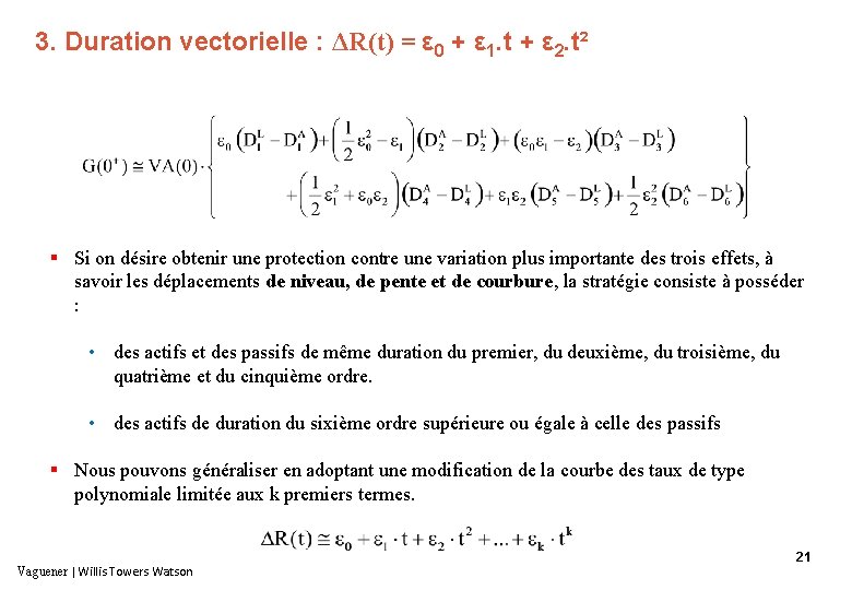 3. Duration vectorielle : ΔR(t) = ε 0 + ε 1. t + ε