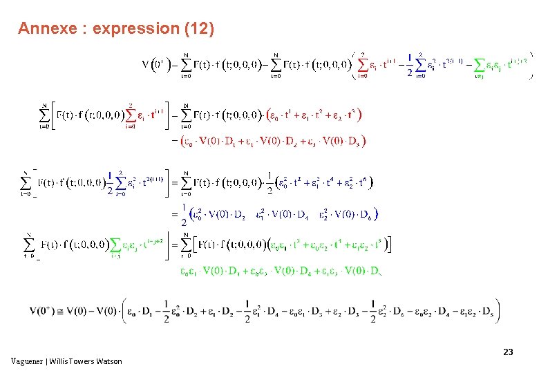 Annexe : expression (12) Vaguener ǀ Willis Towers Watson 23 