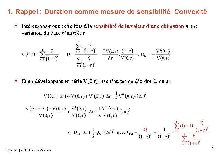 1. Rappel : Duration comme mesure de sensibilité, Convexité • Intéressons-nous cette fois à