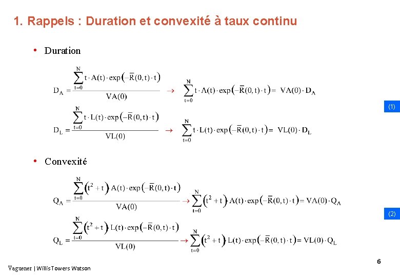 1. Rappels : Duration et convexité à taux continu • Duration (1) • Convexité