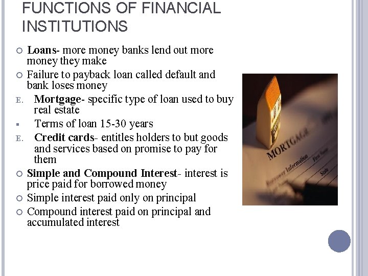 FUNCTIONS OF FINANCIAL INSTITUTIONS E. § E. Loans- more money banks lend out more