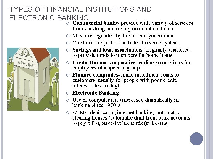 TYPES OF FINANCIAL INSTITUTIONS AND ELECTRONIC BANKING Commercial banks- provide wide variety of services