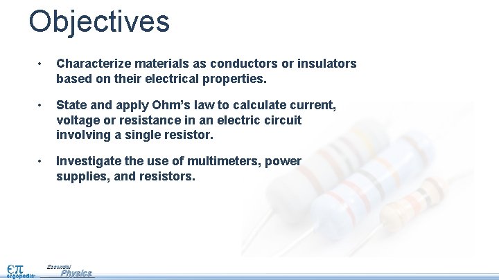 Objectives • Characterize materials as conductors or insulators based on their electrical properties. •