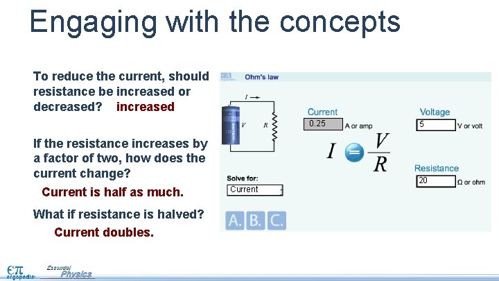 Engaging with the concepts To reduce the current, should resistance be increased or decreased?