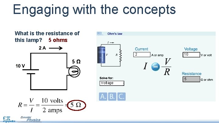 Engaging with the concepts What is the resistance of this lamp? 5 ohms 2