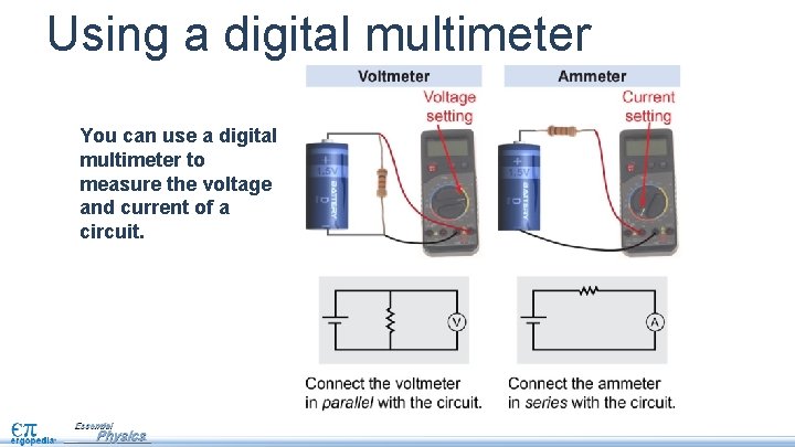 Using a digital multimeter You can use a digital multimeter to measure the voltage