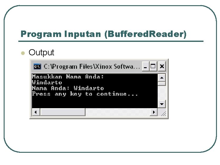 Program Inputan (Buffered. Reader) l Output 