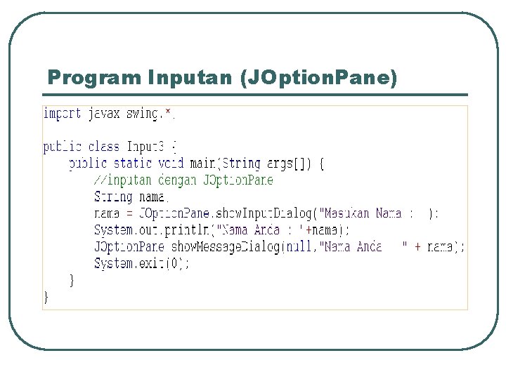 Program Inputan (JOption. Pane) 