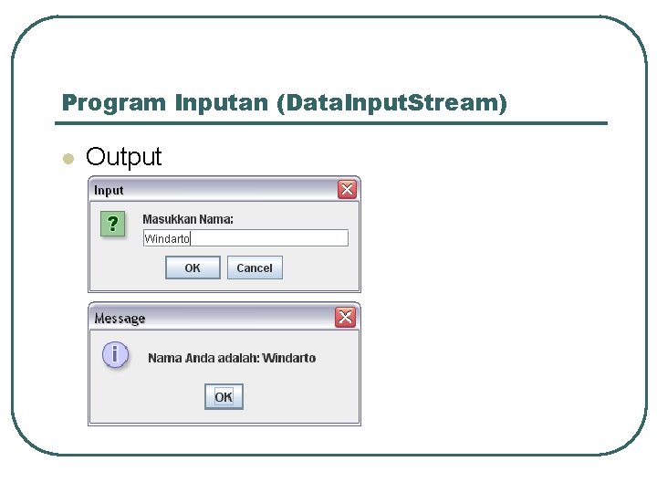 Program Inputan (Data. Input. Stream) l Output 