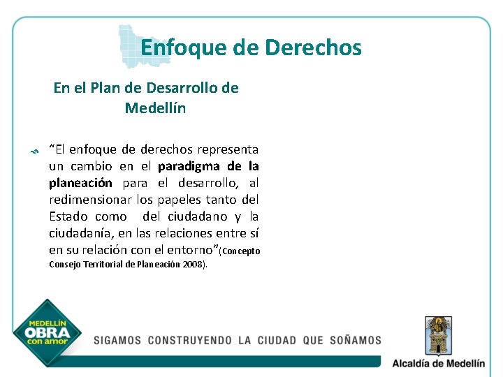 Enfoque de Derechos En el Plan de Desarrollo de Medellín “El enfoque de derechos