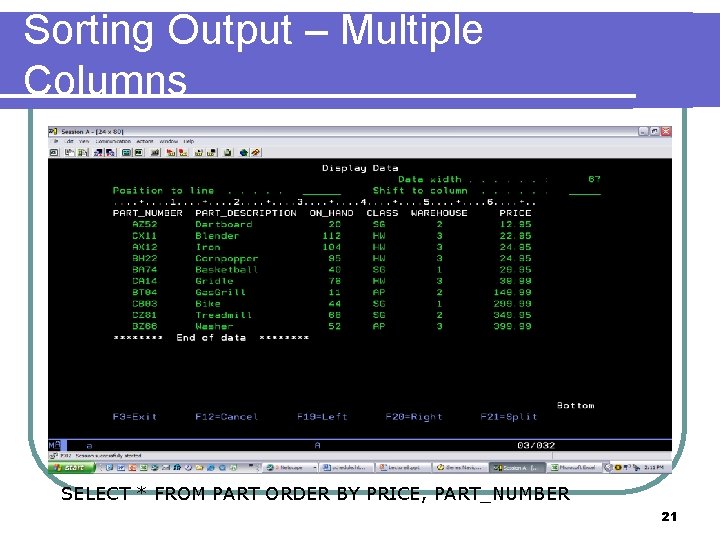 Sorting Output – Multiple Columns Note how boat name is sorted within owner num Sorting Output – Multiple Columns Note how boat name is sorted within owner num