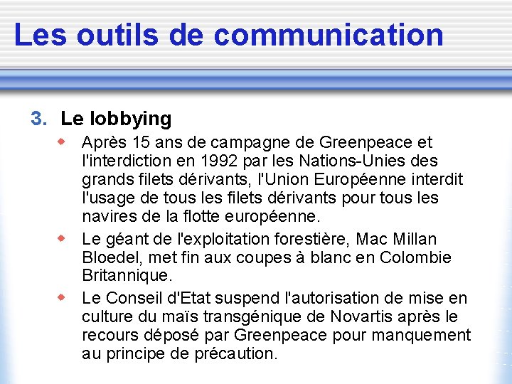 Les outils de communication 3. Le lobbying w Après 15 ans de campagne de