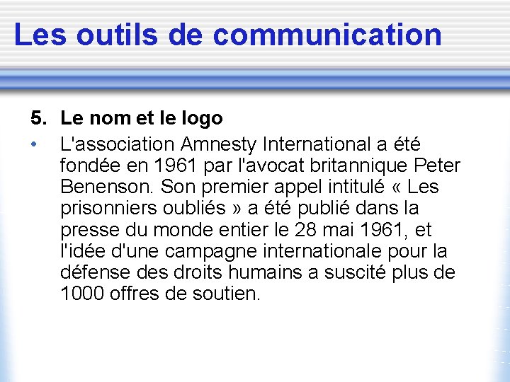 Les outils de communication 5. Le nom et le logo • L'association Amnesty International