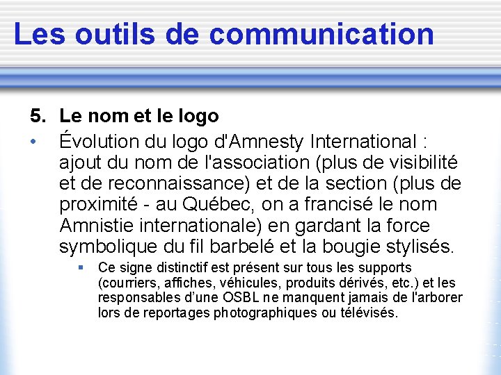 Les outils de communication 5. Le nom et le logo • Évolution du logo