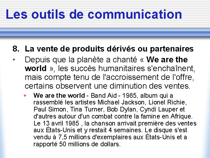 Les outils de communication 8. La vente de produits dérivés ou partenaires • Depuis