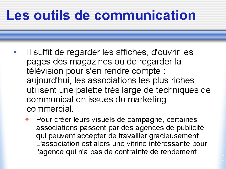 Les outils de communication • Il suffit de regarder les affiches, d'ouvrir les pages