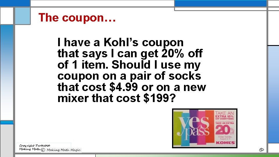The coupon… I have a Kohl’s coupon that says I can get 20% off