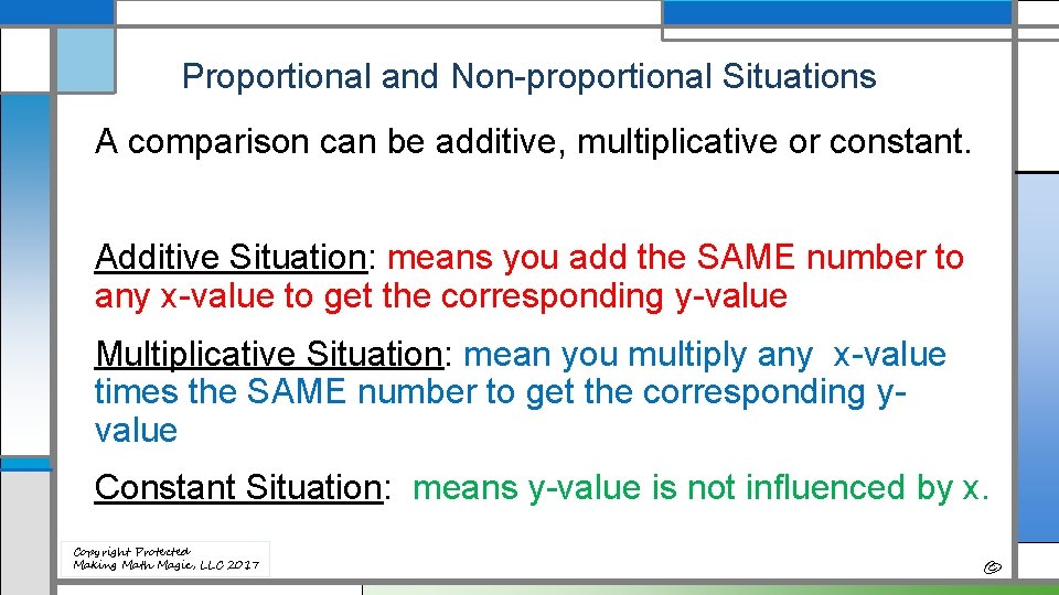 Proportional and Non-proportional Situations A comparison can be additive, multiplicative or constant. Additive Situation: