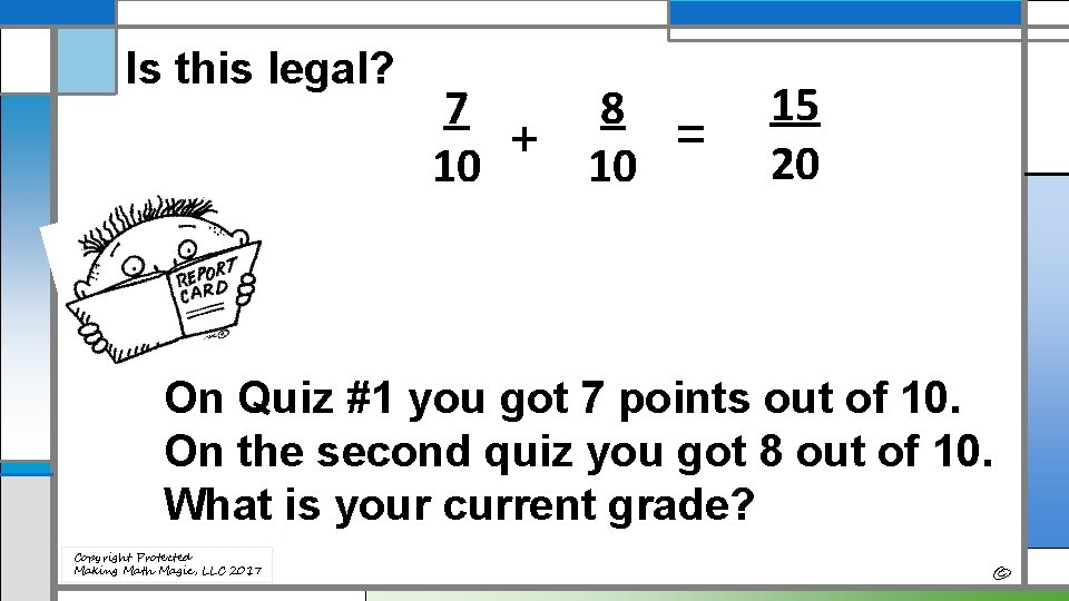 Is this legal? 7 8 = + 10 10 15 20 On Quiz #1