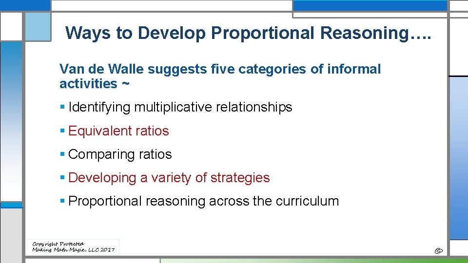 Ways to Develop Proportional Reasoning…. Van de Walle suggests five categories of informal activities